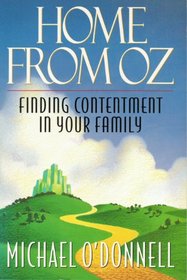 Home from Oz: Finding Contentment in Your Family