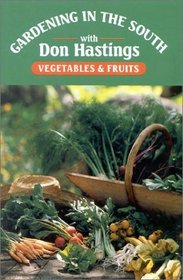Gardening in the South: Vegetables  Fruits (Gardening in the South with Don Hastings)