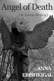 Angel of Death (A Love Story) (Children of the Fallen) (Volume 1)