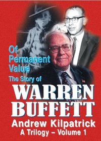 Of Permanent Value: The Story of Warren Buffett/A Trilogy/2010 Edition/Three-volume set