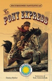 El Pony Express/ The Pony Express (Excursiones Fantasticas/ Fantastic Excursion) (Spanish Edition)