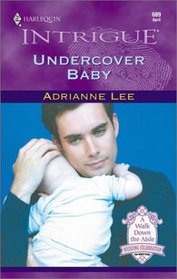 Undercover Baby (Top Secret Babies) (Harlequin Intrigue, No. 609)