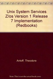 Unix System Services Z/os Version 1 Release 7 Implementation (Redbooks)