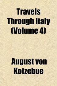 Travels Through Italy (Volume 4)