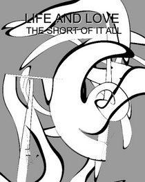 Life And Love: The Short Of It All