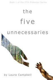 The Five Unnecessaries: Book 1 of the 27th Protector Series (Volume 1)