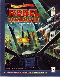 Rebel Assault: The official insider's guide (Secrets of the games)