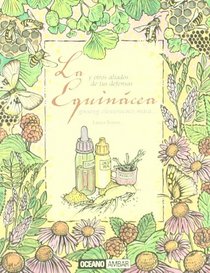 La equinacea y otros aliados de tus defensas (Salud Y Vida Natural) (Spanish Edition)