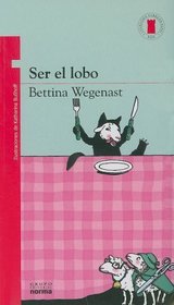 Ser el Lobo/ To Be the Wolf (Coleccion Torre de Papel: Torre Roja) (Spanish Edition)