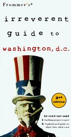 Frommer's Irreverent Guide to Washington, D.C. (2nd ed)