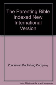 The Parenting Bible Indexed New International Version