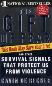 The Gift of Fear: And Other Survival Signals that Protect Us from Violence