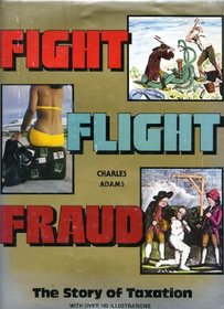 Fight, Flight, Fraud: The Story of Taxation