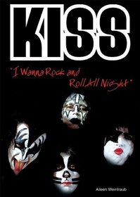 Kiss: I Wanna Rock and Roll All Night (Rebels of Rock)