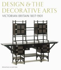 Design and the Decorative Arts: Victorian Britain 1837-1901