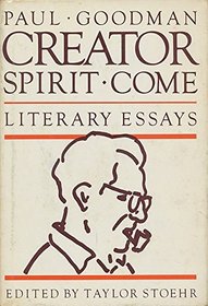 Creator Spirit come!: The literary essays of Paul Goodman