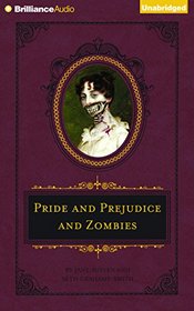 Pride and Prejudice and Zombies (Quirk Classic Series)