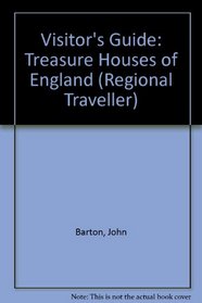 Visitor's Guide: Treasure Houses of England (Regional Traveller)