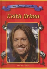 Keith Urban (Blue Banner Biographies) (Blue Banner Biographies)