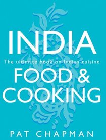 India: Food & Cooking: The Ultimate Book on Indian Cuisine