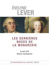 Les dernières noces de la Monarchie (French Edition)
