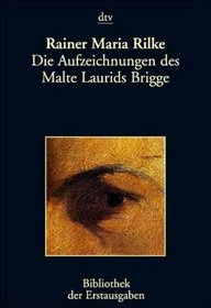 Die Aufzeichnungen des Malte Laurids Brigge. Leipzig 1910.