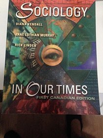 Sociology in Our Times First Canadian Edition