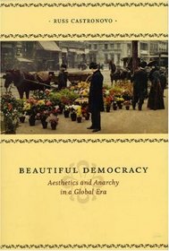 Beautiful Democracy: Aesthetics and Anarchy in a Global Era