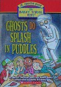 Ghosts Do Splash in Puddles (The Bailey School Kids)