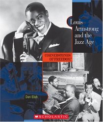 Louis Armstrong And The Jazz Age (Cornerstones of Freedom. Second Series)