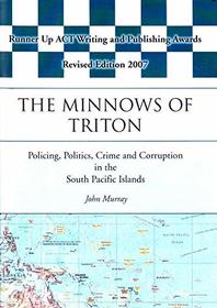 The Minnows of Triton: Policing, Politics, Crime and Corruption in the South Pacific Islands