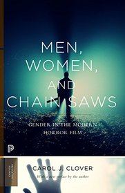 Men, Women, and Chain Saws: Gender in the Modern Horror Film (Princeton Classics)