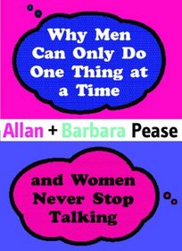 Why Men Can Only Do One Thing at a Time and Women Never Stop Talking (Combined Mini Editions)