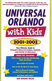 Universal Orlando with Kids : Your Ultimate Guide to Orlando's Universal Studios, CityWalk, and Islands of Adventure