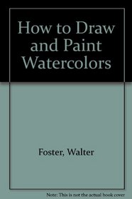 How to Draw and Paint Watercolors