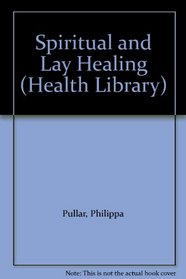 Spiritual and Lay Healing (Health Library)