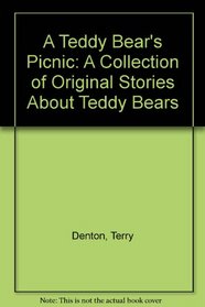 A Teddy Bear's Picnic: A Collection of Original Stories About Teddy Bears