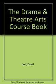 The Drama & Theatre Arts Course Book