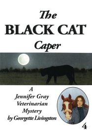The Black Cat Caper (Jennifer Gray Veterinarian Mysteries)