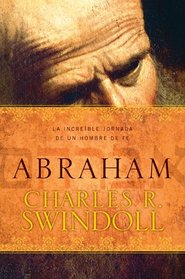 Abraham: One Nomad's Amazing Journey of Faith (Spanish Edition)