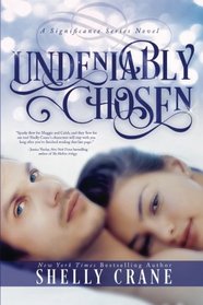 Undeniably Chosen: a Significance novel (Volume 6)