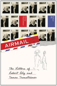 Airmail: The Letters of Robert Bly and Tomas Transtromer