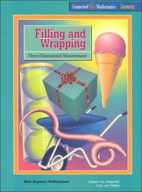 Filling  Wrapping: Three-Dimensional Measurement (Connected Mathematics Series)