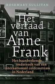 Het verraad van Anne Frank: het baanbrekende onderzoek van een internationaal coldcaseteam in Nederland
