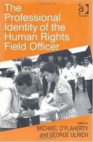 The Professional Identity of the Human Rights Field Officer