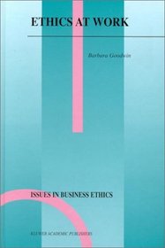 Ethics at Work (Issues in Business Ethics Volume 16)