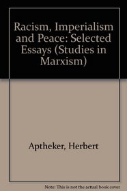 Racism, Imperialism and Peace: Selected Essays (Studies in Marxism)