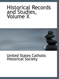 Historical Records and Studies, Volume X