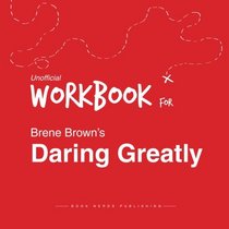 Workbook for Brene Brown's Daring Greatly (Unofficial)