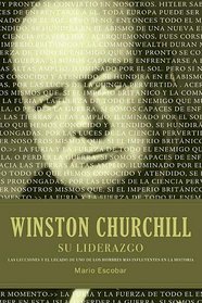 Winston Churchill su liderazgo: Las lecciones y el legado de uno de los hombres mas influyentes en la historia (Spanish Edition)